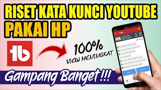 Cara Riset Kata Kunci Youtube Pakai HP - 100% View Meningkat - Seo Youtube Tool