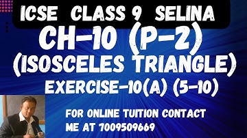 Isosceles Triangles | ICSE Class 9 Maths | Selina Concise | Ex-10(A) Q. 5-10