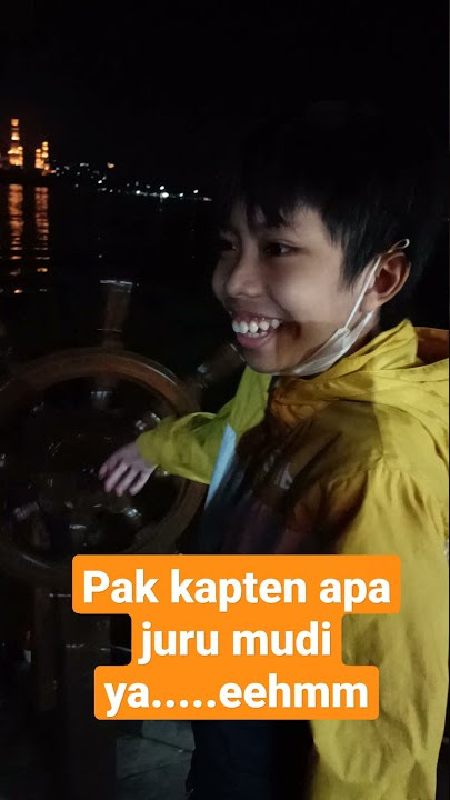 kapten kapal apa juru mudi ya?
