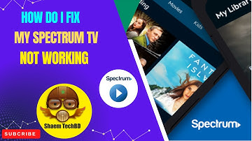 How Do i Fix My Spectrum Tv Not Working