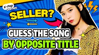 GUESS KPOP SONGS BY REVERSE MEANING TITLE ⏪😶 !!! |KPOP GAMES 🎮 KPOP QUIZ 💙|