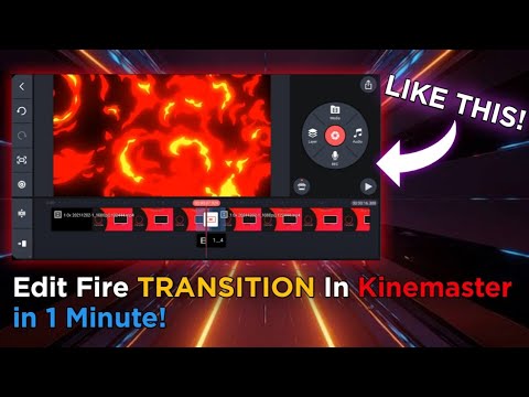 How to Edit FIRE TRANSITION in KINEMASTER •Kinemaster Flame Transition Editing Tutorial •Super Easy