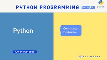 Constructor / Destructors in Python Explained | Python course for beginners | Techmaima