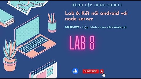 LAB 8: KẾT NỐI ANDROID STUDIO VỚI NODE SERVER || ỨNG DỤNG CHAT TỪ NODEJS QUA ANDROID STUDIO #tiktok