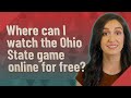 Where can i watch the ohio state game online for free