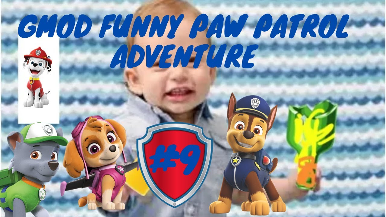 GMOD Funny Paw Patrol Adventure 9 - YouTube