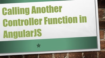 Calling Another Controller Function in AngularJS