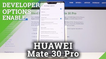 How to Enter Developer Mode in HUAWEI Mate 30 PRO - Developer Options