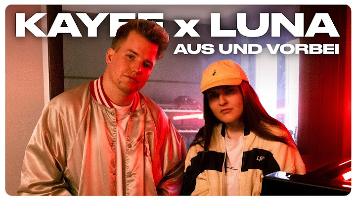 KAYEF x LUNA - AUS UND VORBEI (AKUSTIKSESSION)