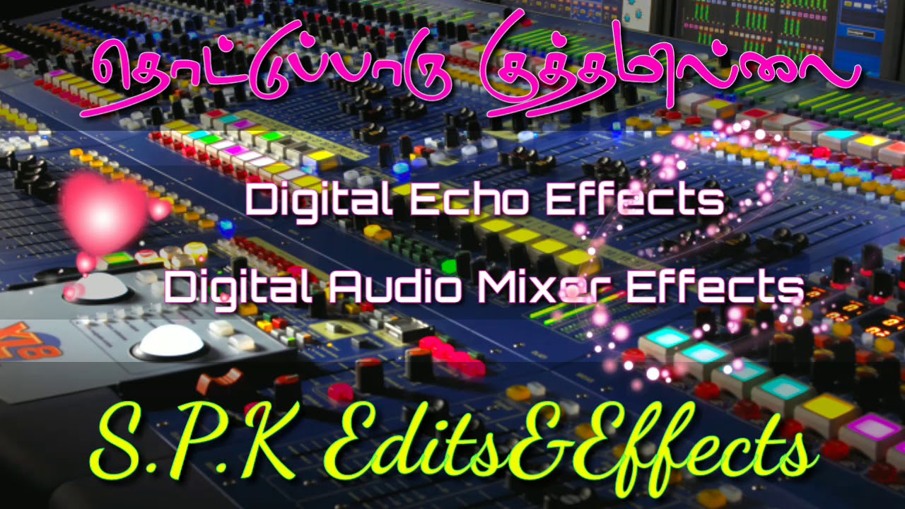 Thottu Paru Kuthamilla Song Digital echo effects use headphones Digital Audio Mixer effects