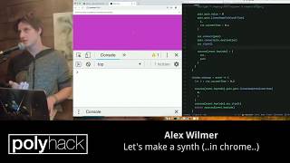 Alex Wilmer - Let's make a synth (..in chrome..)