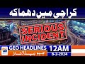 Geo news headlines 12 am  blast in karachi  8 february 2024