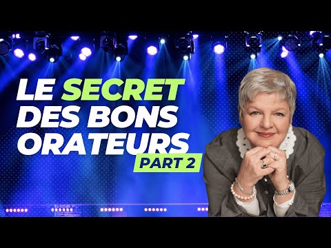 Le secret des bons orateurs (part 2)