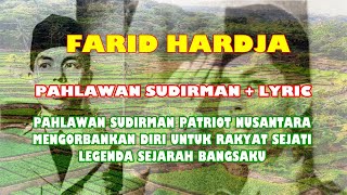 Farid Hardja - Pahlawan Sudirman   Lyric