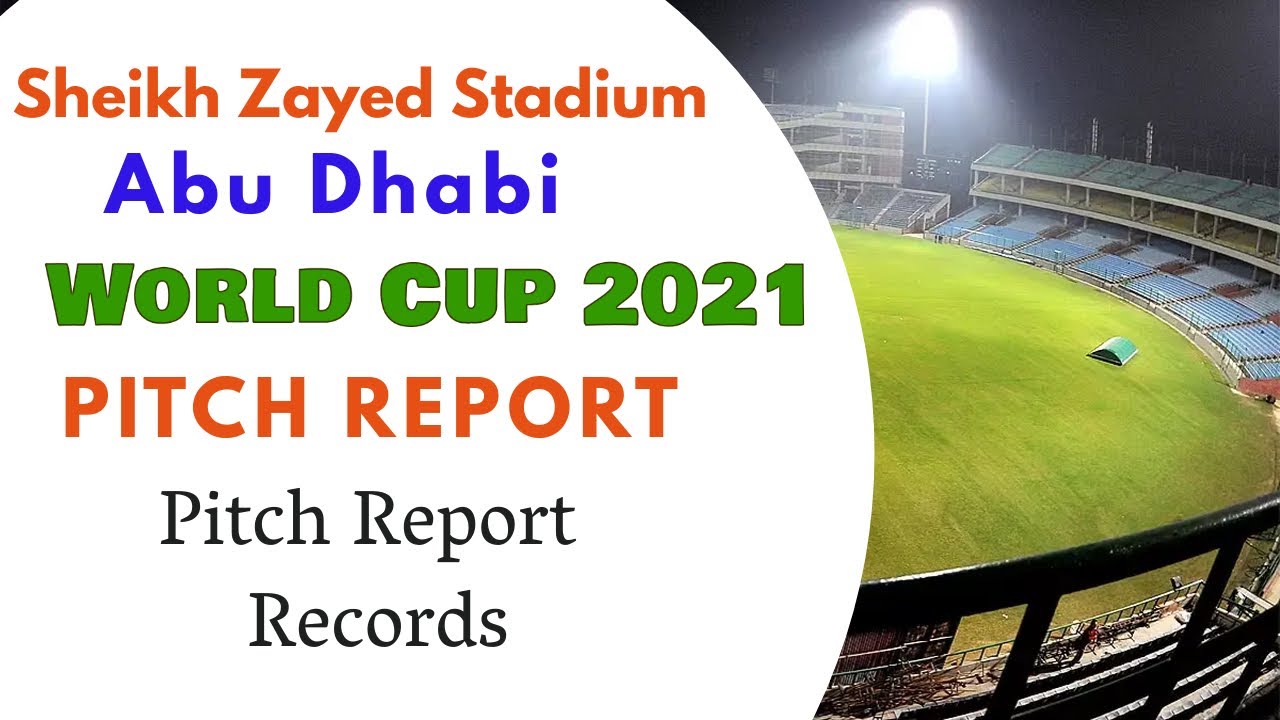 T20 world cup 2021:Abu Dhabi Pitch Report 2021 | sheikh zayed stadium  pitch report