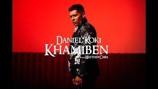 Daniel koki Khamiben official video
