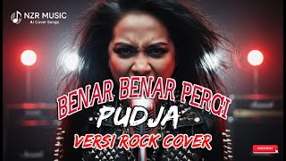 Benar benar pergi Pudja II versi rock cover Ai