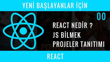 Yeni Başlayanlar İçin REACT  : 00 : React Nedir? Javascript Karmaşası, Projeler Tanıtımı