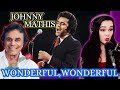Johnny Mathis - Wonderful, Wonderful | Opera Singer Reacts