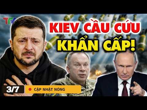 Thời sự 3/7: Nga xẻ đôi Konstantinovka, Kìev tắt thở , Ukraine gửi thư khẩn cấp cầu cứu 40 nước