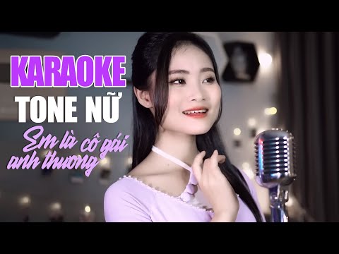 KARAOKE Em Là Cô Gái Anh Thương - Thanh Xuân | TONE NỮ