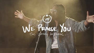Thumbnail of We Praise You (Live) |The Worship Initiative feat. Davy Flowers