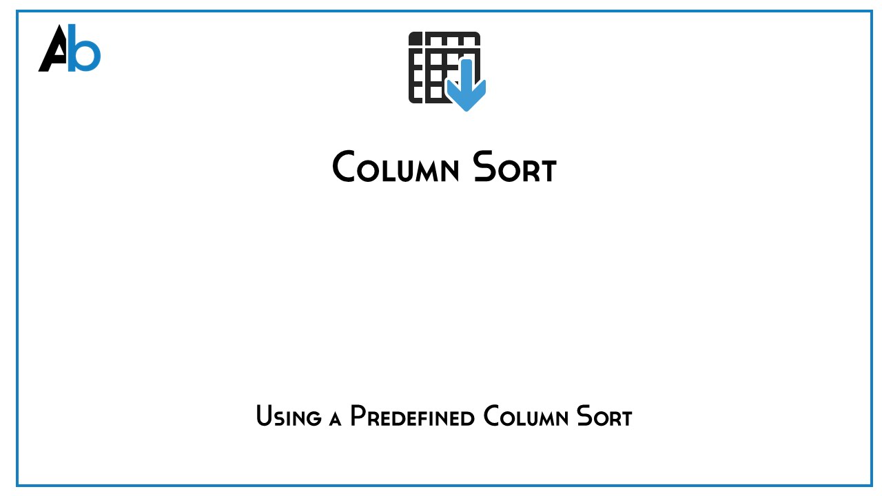 Column Sort Function: Using a Predefined Column Sort - YouTube