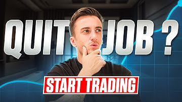Quitting your Job to Trade Full-Time? WATCH THIS FIRST!