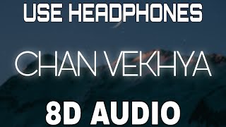 Chan Vekhya [8D AUDIO] Harnoor | Yeah Proof | 8D Punjabi Songs 2021