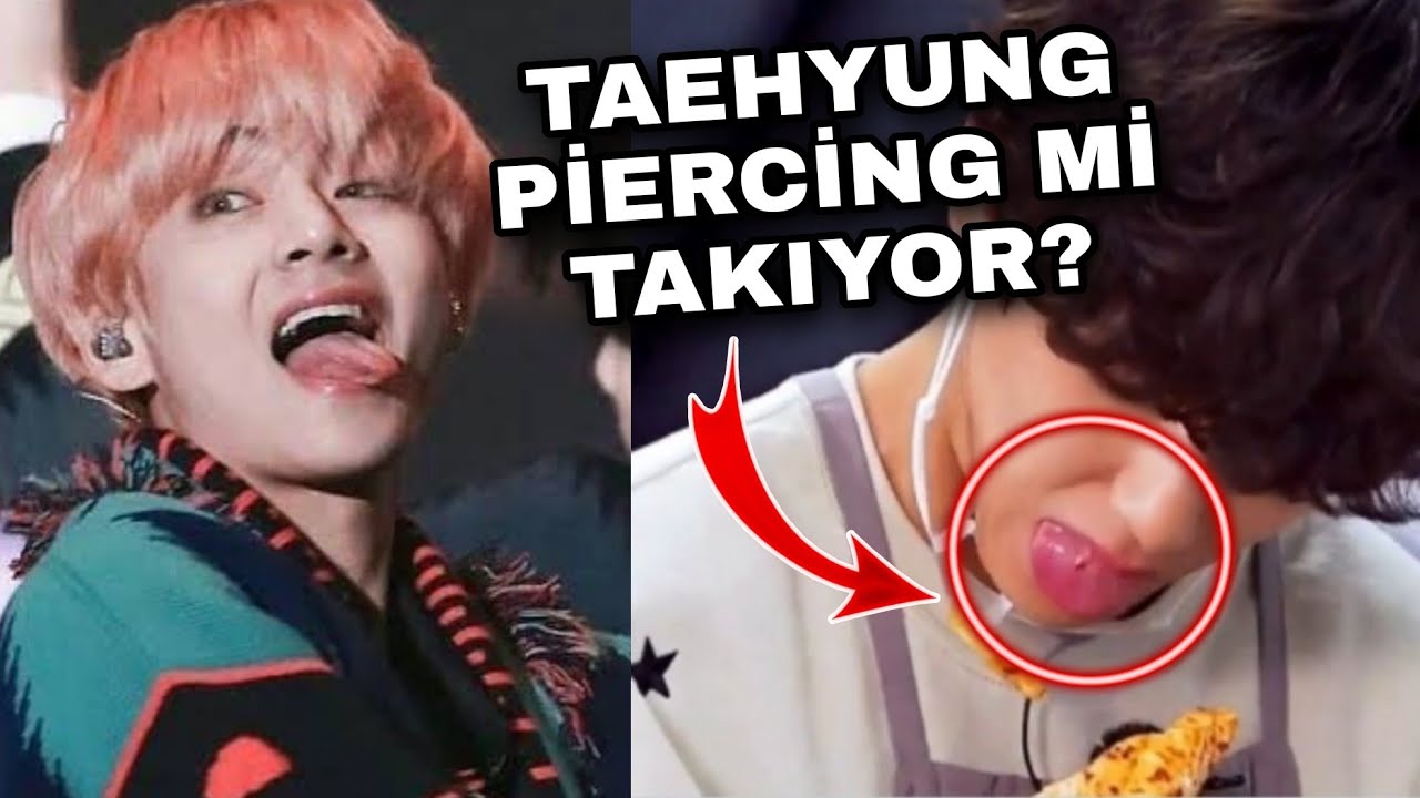 Taehyung dilinde piercing var mı? - YouTube