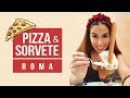 A melhor PIZZA &amp; SORVETE (gelado) que comi em ROMA | Viajar Sozinha