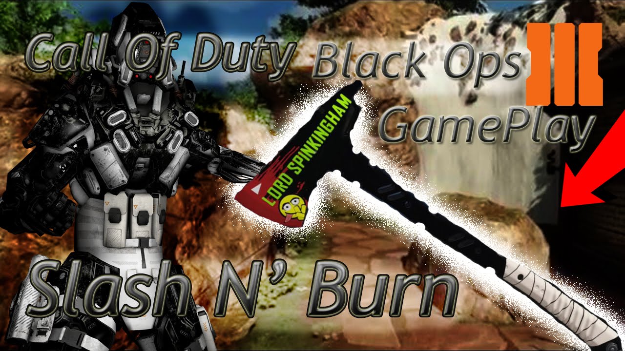 Black Ops 3 "Axe Gameplay" ( Slash N' Burn DLC Weapon)