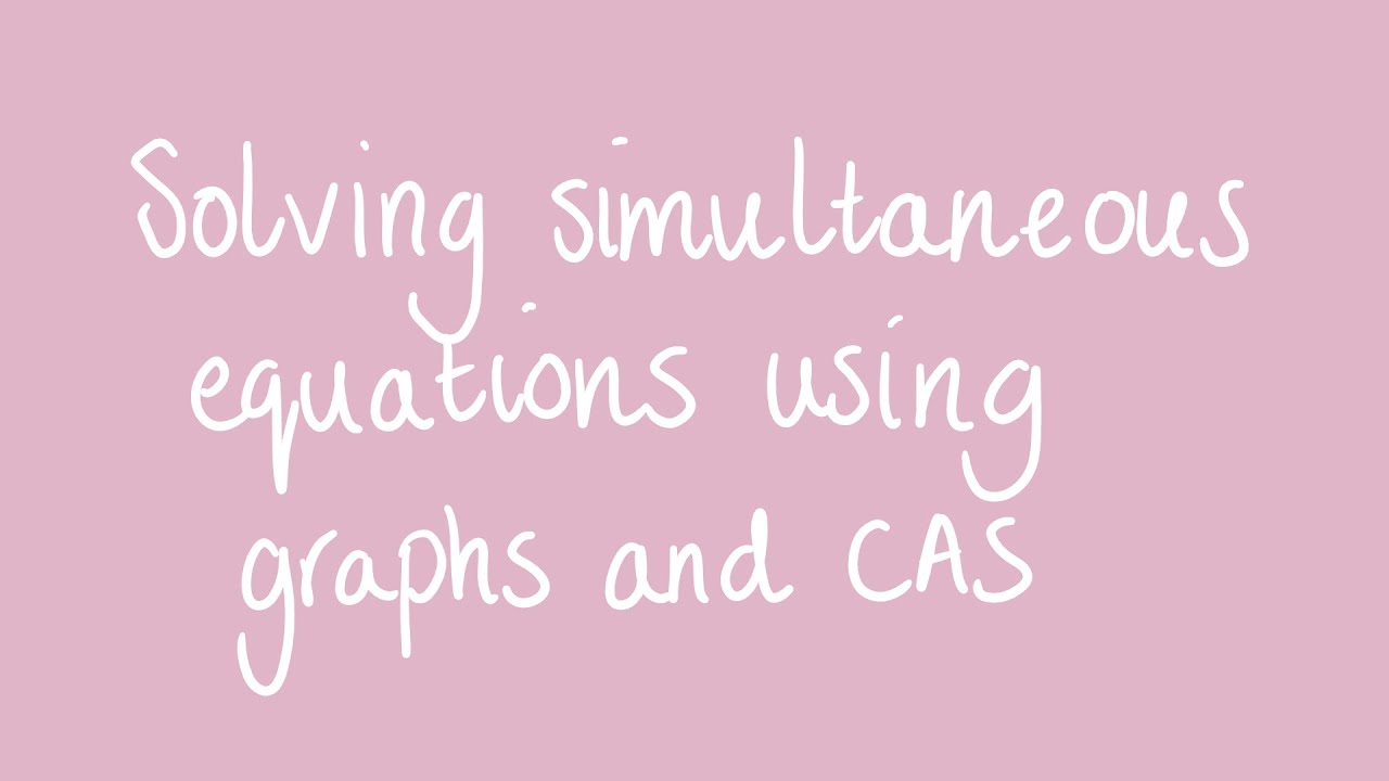 Solving simultaneous equations using graphs and CAS | Year 10 Algebra ...