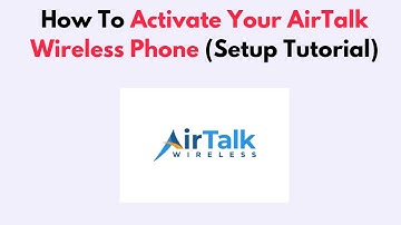 How To Activate Your AirTalk Wireless Phone (Setup Tutorial)