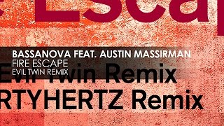 Bassanova featuring Austin Massirman - Fire Escape (Evil Twin Remix)