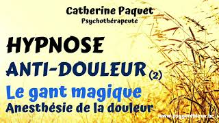 Hypnose anti-douleur 2 : anesthésie naturelle de la douleur