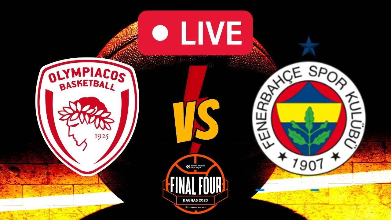 Olympiacos Vs Fenerbahçe EuroLeague Live Scoreboard Play By Play Game 5