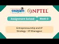 Entrepreneurship and IP Strategy Week 0 || NPTEL ANSWERS || MYSWAYAM || #nptel #nptel2025 #myswayam