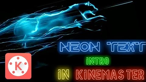 Neon Light Intro in kinemaster tutorial how to make intro in kinemaster text animation in kinemaster