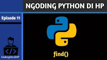 Ngoding Python di HP: find() || #11