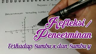 Kelas 9 | Refleksi / Pencerminan Terhadap Sumbu x dan Sumbu y