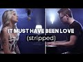 Roxette - It Must Have Been Love  (Andie Case & Alex Goot Cover)