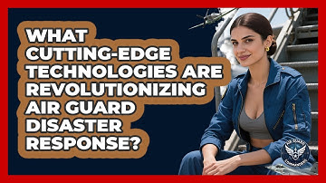 What Cutting-edge Technologies Are Revolutionizing Air Guard Disaster Response?