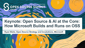 Keynote: Open Source & AI at the Core: How Microsoft Builds and Runs on OSS - Ryan Waite