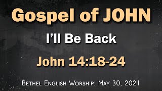 John 14:18-24 (Ill Be Back)