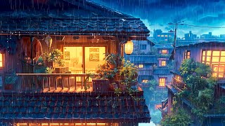 Japanese Rainy Night ☔ Rainy Lofi Songs To Make You Feel The Japanese Rain ☔ Pluviophile Lofi