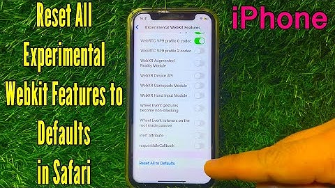 How to Reset All Experimental Webkit Features to Defaults in Safari on iPhone X