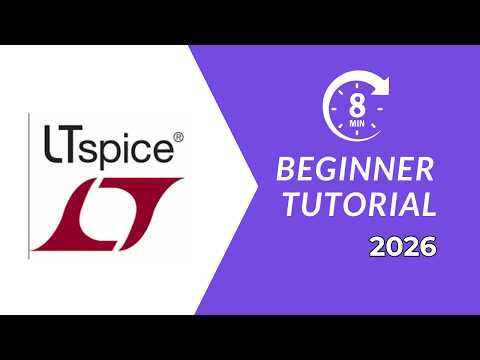 LTSpice Tutorial for Beginners (2026) – Complete Guide in 8 Minutes