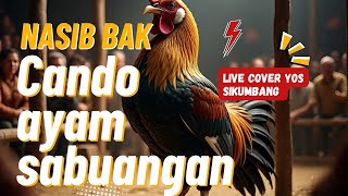 Nasib Bak Cando Ayam Sabuangan Live Cover Yos Sikumbang 