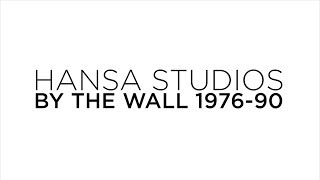 Hansa Studios: By The Wall 1976-90 // DokStation 2018 // Trailer